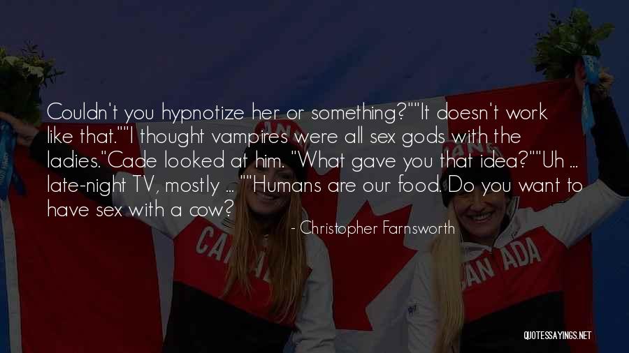 Work Ladies Quotes By Christopher Farnsworth Work Ladies Quotes By Christopher Farnsworth