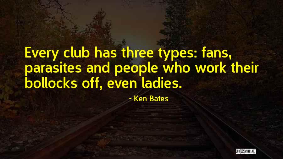 Work Ladies Quotes By Ken Bates Work Ladies Quotes By Ken Bates