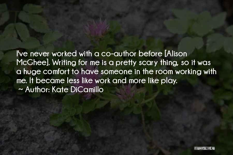 Work Less Play More Quotes By Kate DiCamillo