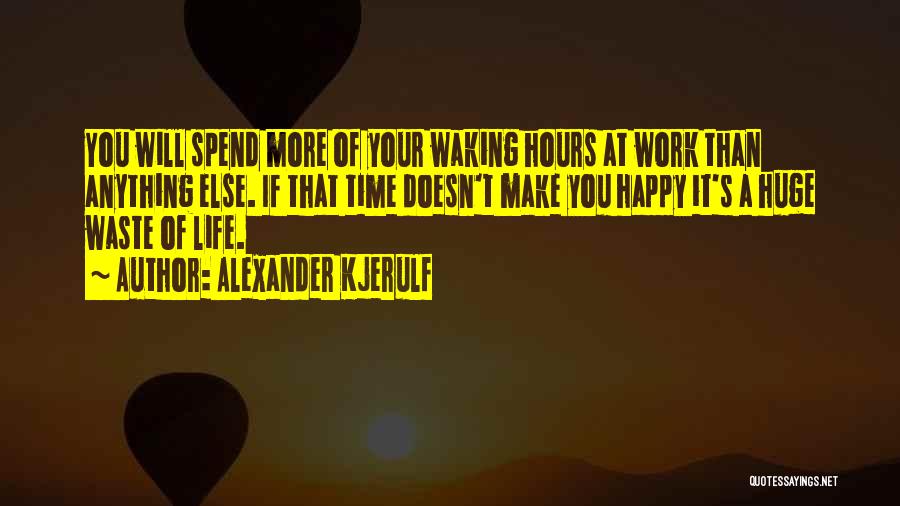 Work Life Balance Inspirational Quotes By Alexander Kjerulf