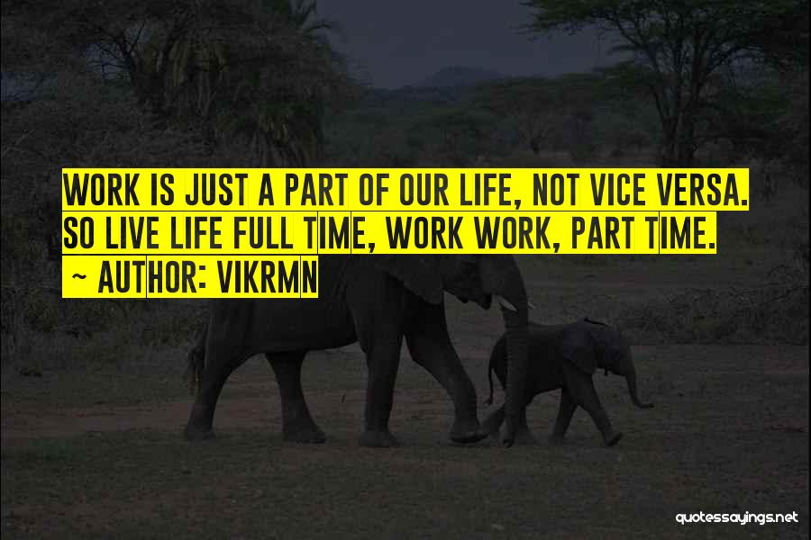 Work Life Balance Motivational Quotes By Vikrmn