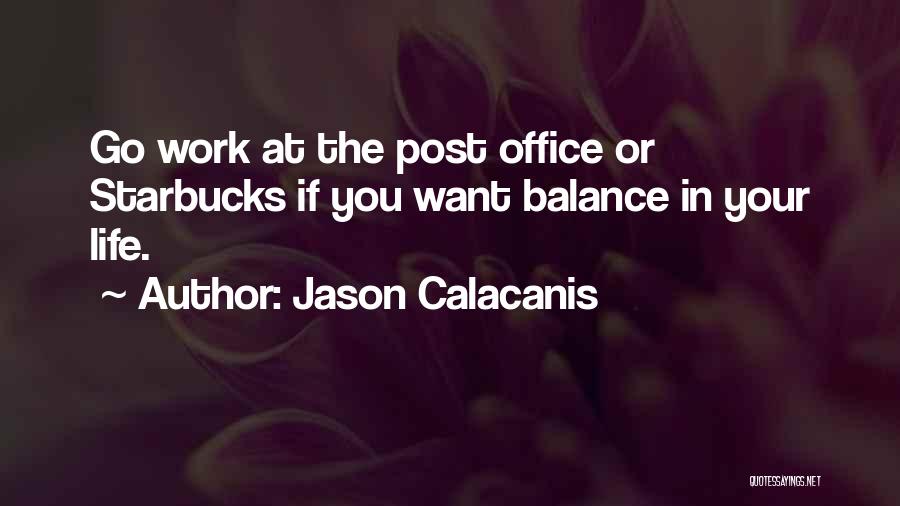 Work Life Balance Quotes By Jason Calacanis