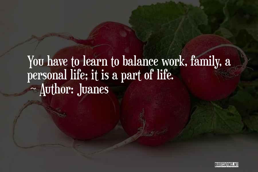 Work Life Balance Quotes By Juanes