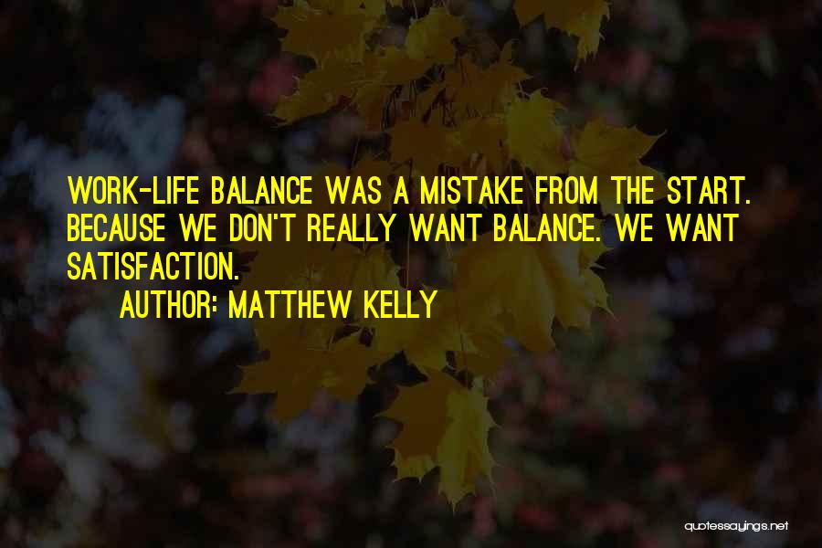 Work Life Balance Quotes By Matthew Kelly