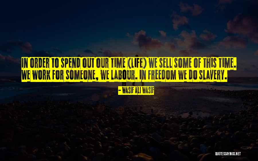 Work Life Freedom Quotes By Wasif Ali Wasif Work Life Freedom Quotes By Wasif Ali Wasif