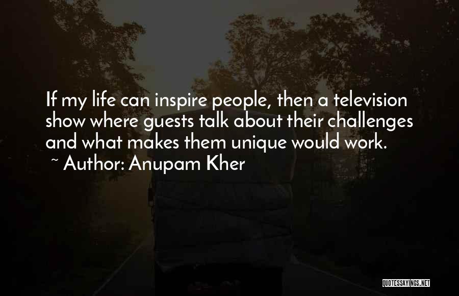 Work Life Quotes By Anupam Kher