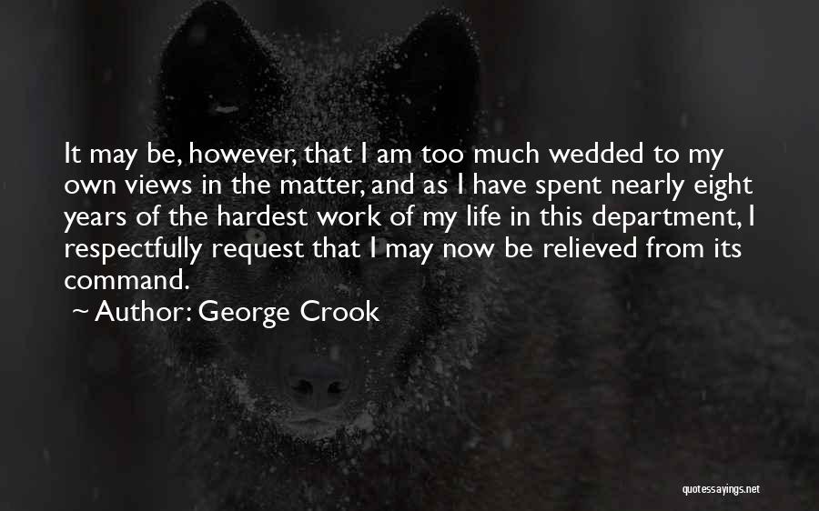 Work Life Quotes By George Crook