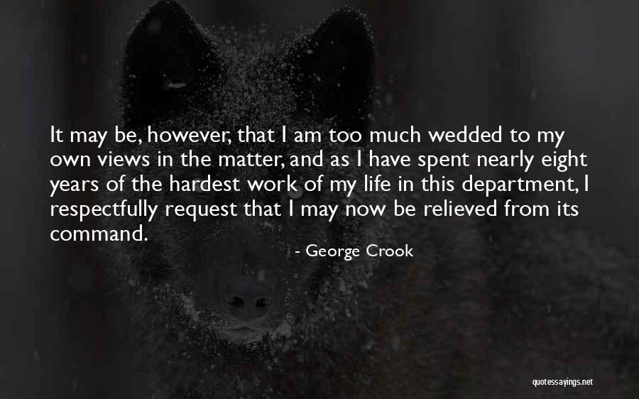 Work Life Quotes By George Crook