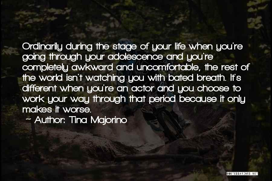 Work Life Quotes By Tina Majorino