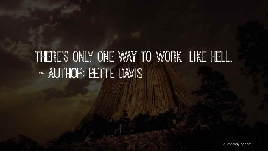 Work Like Hell Quotes By Bette Davis