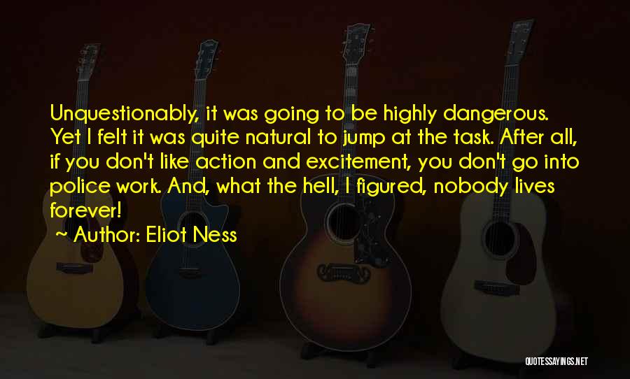 Work Like Hell Quotes By Eliot Ness