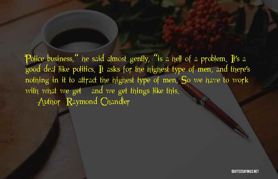 Work Like Hell Quotes By Raymond Chandler