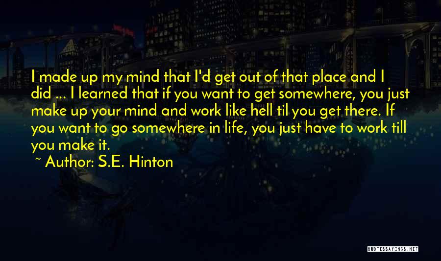 Work Like Hell Quotes By S.E. Hinton