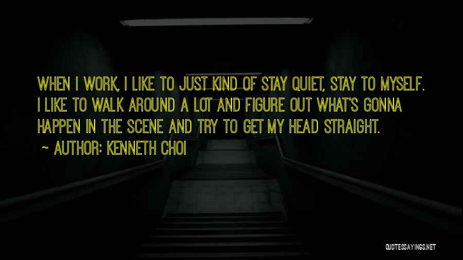 Work Like Quotes By Kenneth Choi