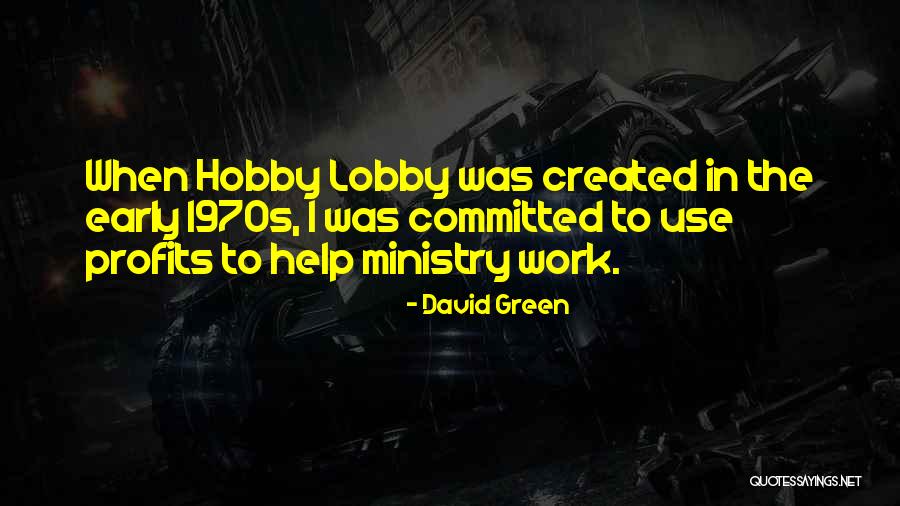 Work Lobby Quotes By David Green Work Lobby Quotes By David Green