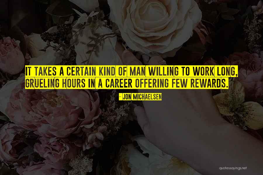Work Long Hours Quotes By Jon Michaelsen Work Long Hours Quotes By Jon Michaelsen