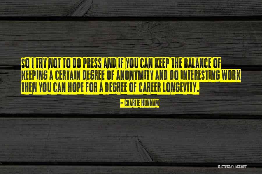 Work Longevity Quotes By Charlie Hunnam Work Longevity Quotes By Charlie Hunnam