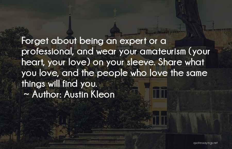 Work Love Quotes By Austin Kleon