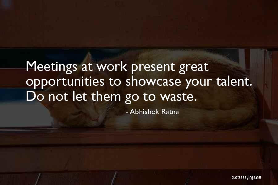 Work Meetings Quotes By Abhishek Ratna Work Meetings Quotes By Abhishek Ratna