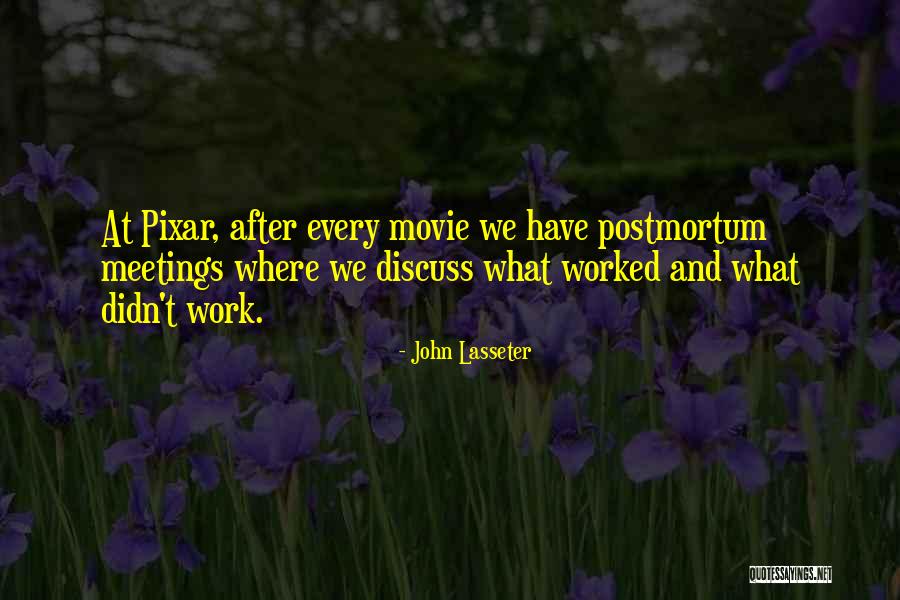 Work Meetings Quotes By John Lasseter Work Meetings Quotes By John Lasseter