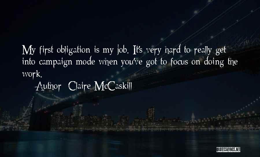 Work Mode Quotes By Claire McCaskill