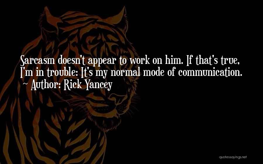 Work Mode Quotes By Rick Yancey