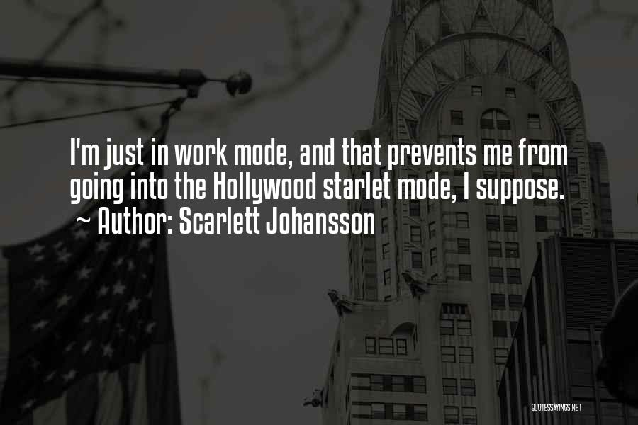 Work Mode Quotes By Scarlett Johansson