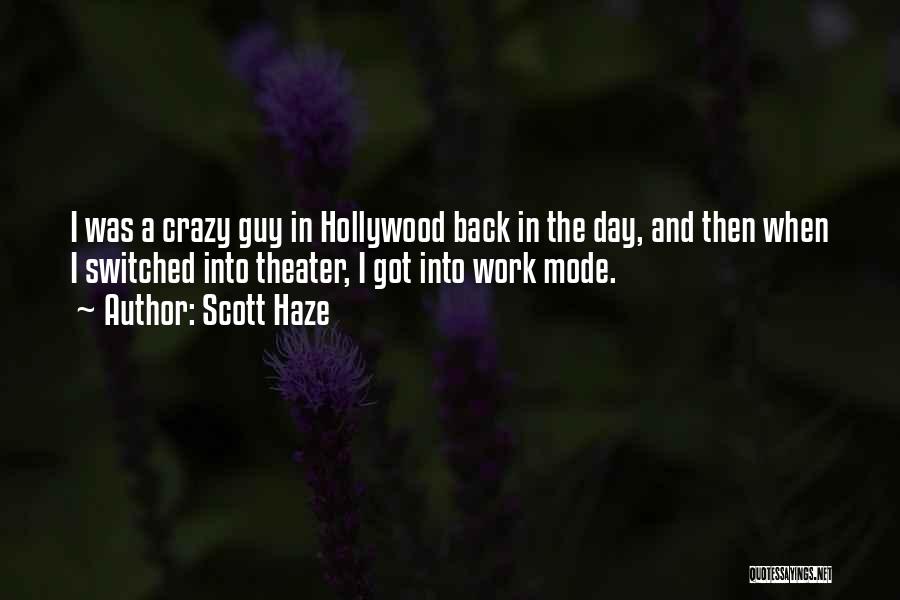 Work Mode Quotes By Scott Haze