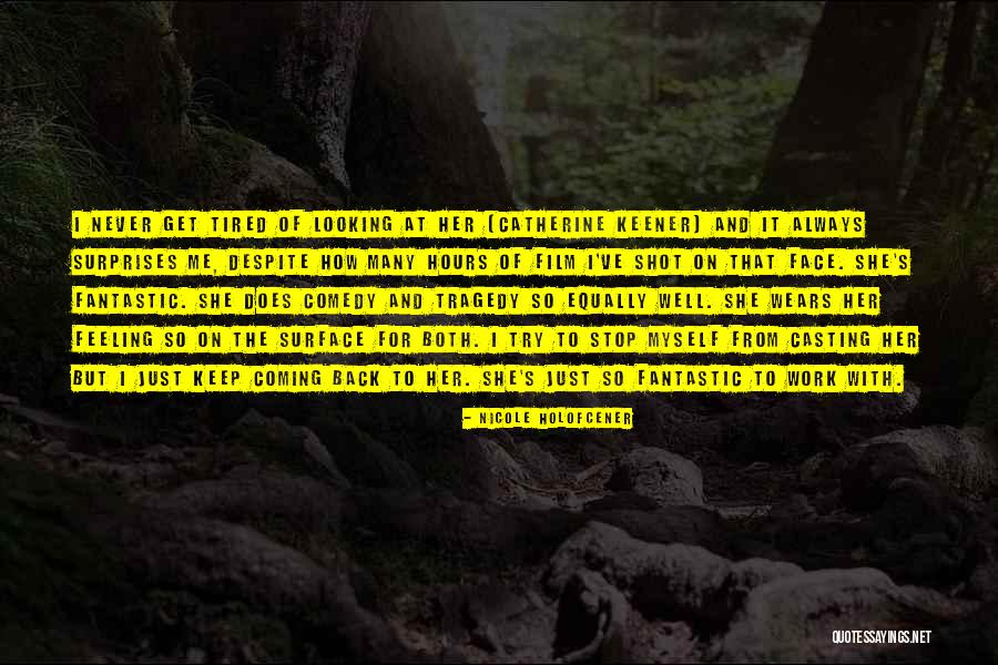 Work Non Stop Quotes By Nicole Holofcener Work Non Stop Quotes By Nicole Holofcener