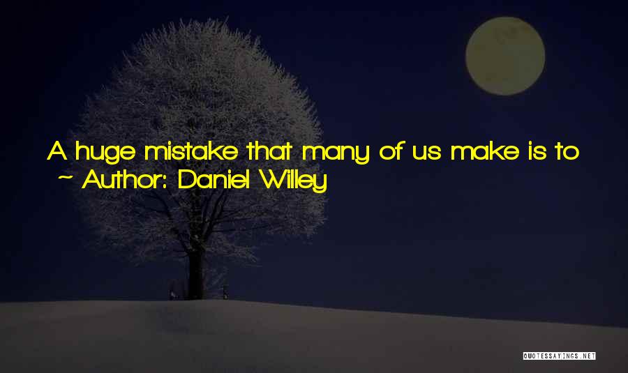 Work Not For Money Quotes By Daniel Willey