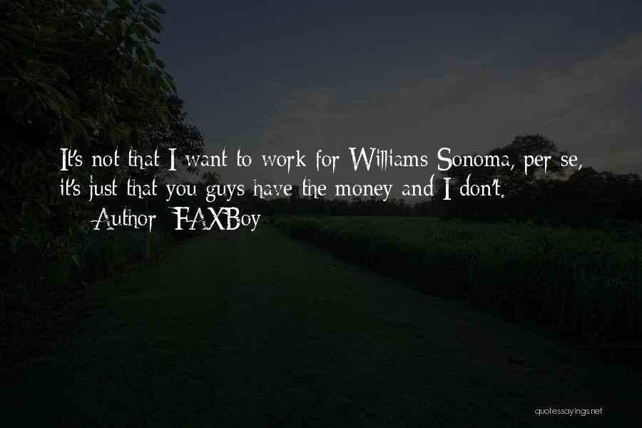 Work Not For Money Quotes By FAXBoy