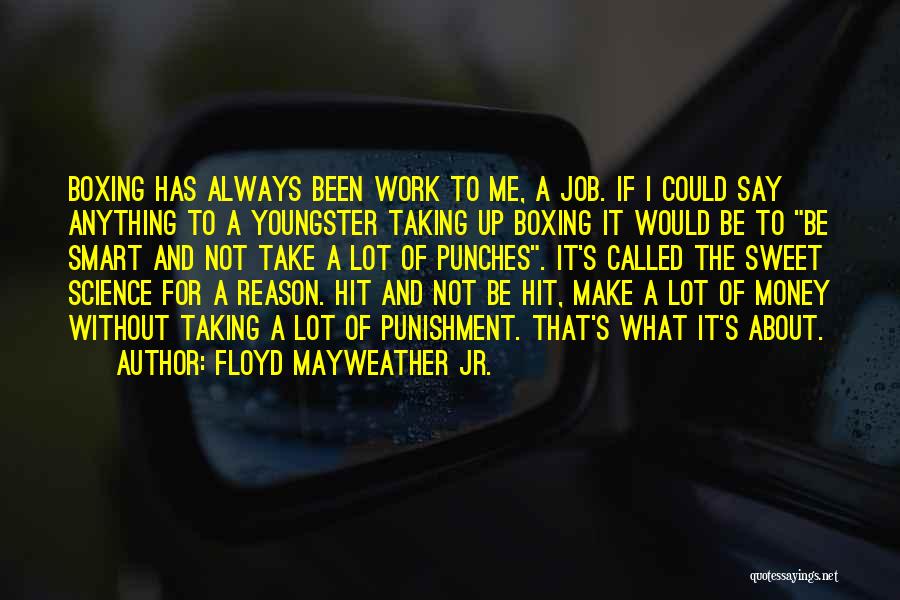 Work Not For Money Quotes By Floyd Mayweather Jr.