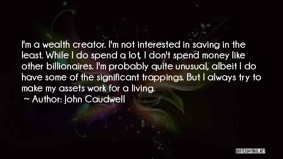 Work Not For Money Quotes By John Caudwell