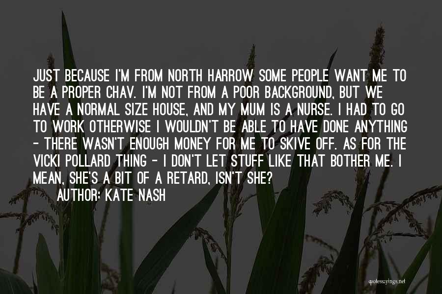 Work Not For Money Quotes By Kate Nash