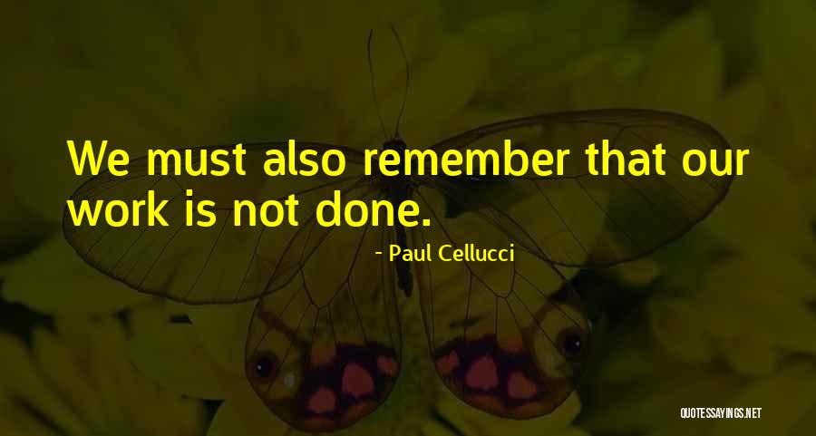 Work Not Quotes By Paul Cellucci Work Not Quotes By Paul Cellucci