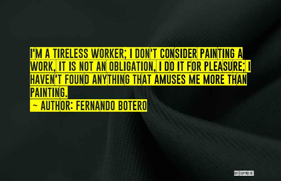 Work Obligation Quotes By Fernando Botero