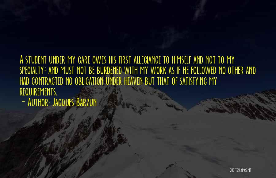 Work Obligation Quotes By Jacques Barzun