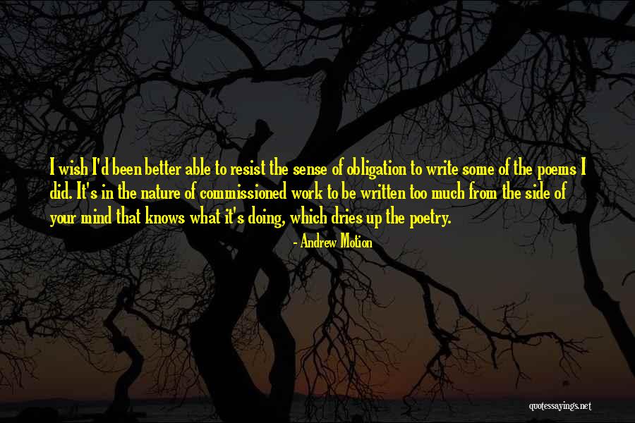 Work Of Mind Quotes By Andrew Motion Work Of Mind Quotes By Andrew Motion
