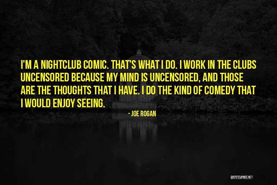 Work Of Mind Quotes By Joe Rogan Work Of Mind Quotes By Joe Rogan