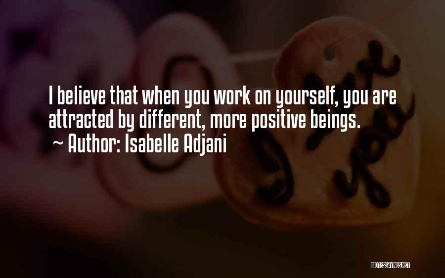 Work On Yourself Quotes By Isabelle Adjani