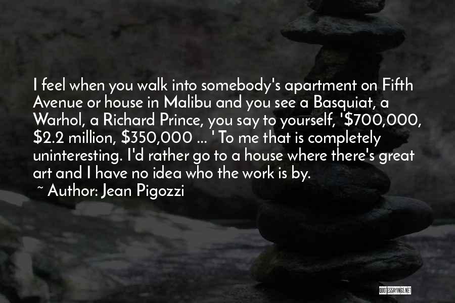Work On Yourself Quotes By Jean Pigozzi