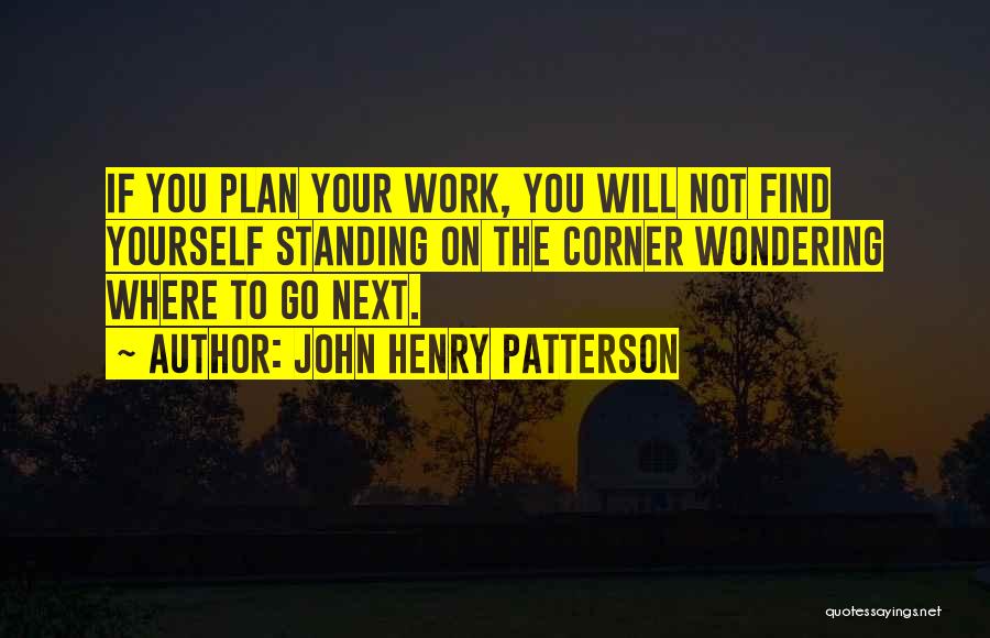 Work On Yourself Quotes By John Henry Patterson