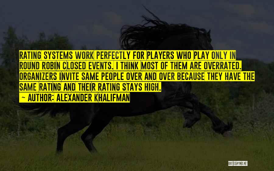 Work Over Play Quotes By Alexander Khalifman