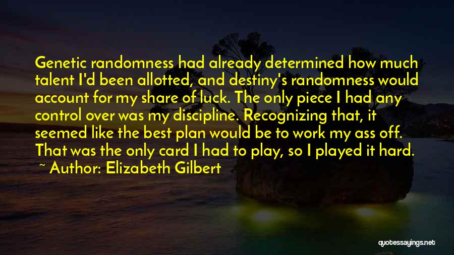 Work Over Play Quotes By Elizabeth Gilbert