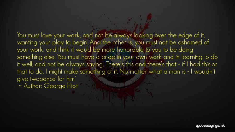 Work Over Play Quotes By George Eliot