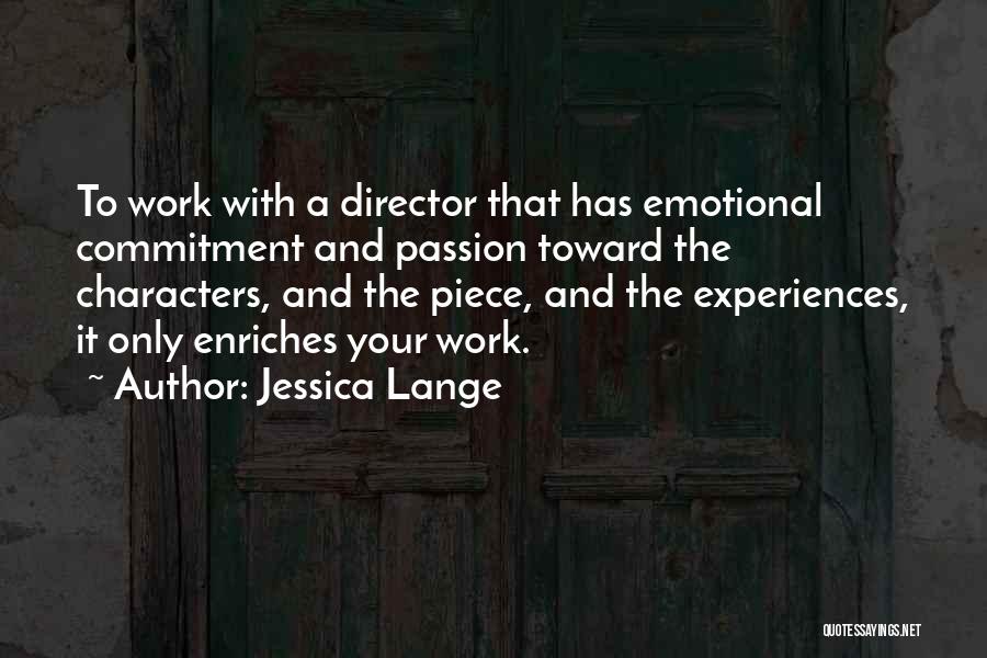 Work Passion And Commitment Quotes By Jessica Lange