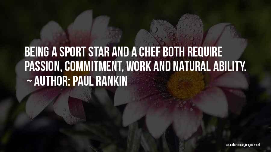 Work Passion And Commitment Quotes By Paul Rankin