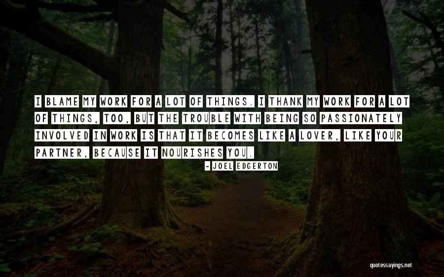 Work Passionately Quotes By Joel Edgerton Work Passionately Quotes By Joel Edgerton