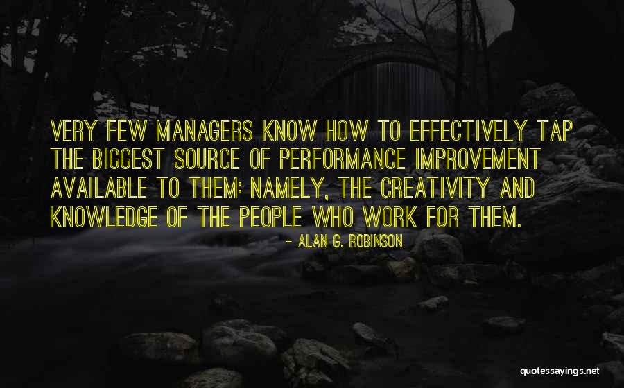 Work Performance Quotes By Alan G. Robinson Work Performance Quotes By Alan G. Robinson