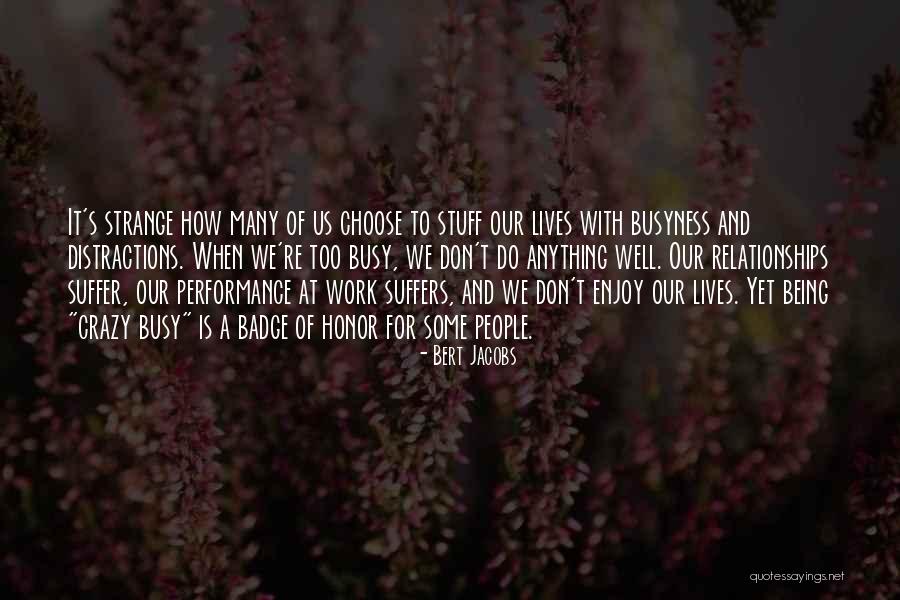 Work Performance Quotes By Bert Jacobs Work Performance Quotes By Bert Jacobs